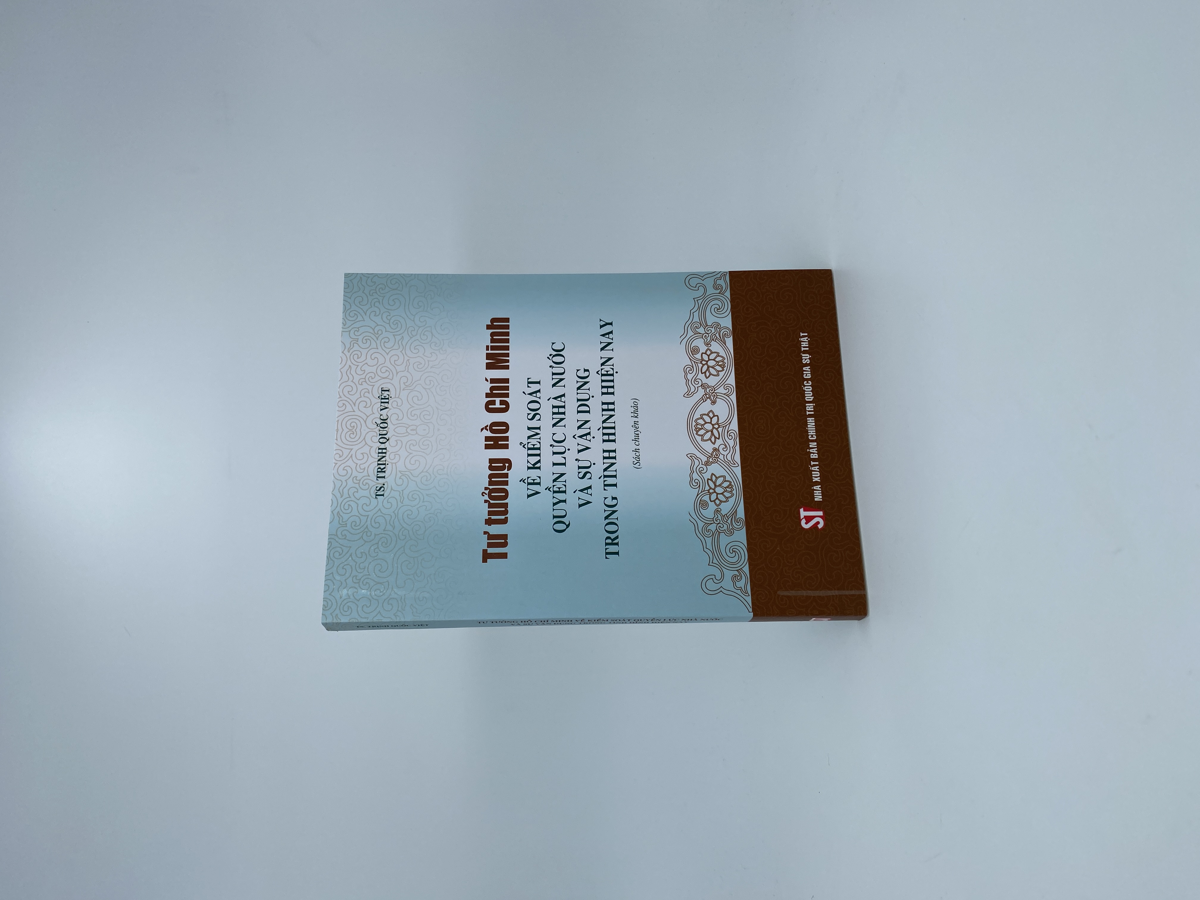 Tư tưởng Hồ Chí Minh về kiểm soát quyền lực nhà nước và sự vận dụng trong tình hình hiện nay (Sách chuyên khảo)