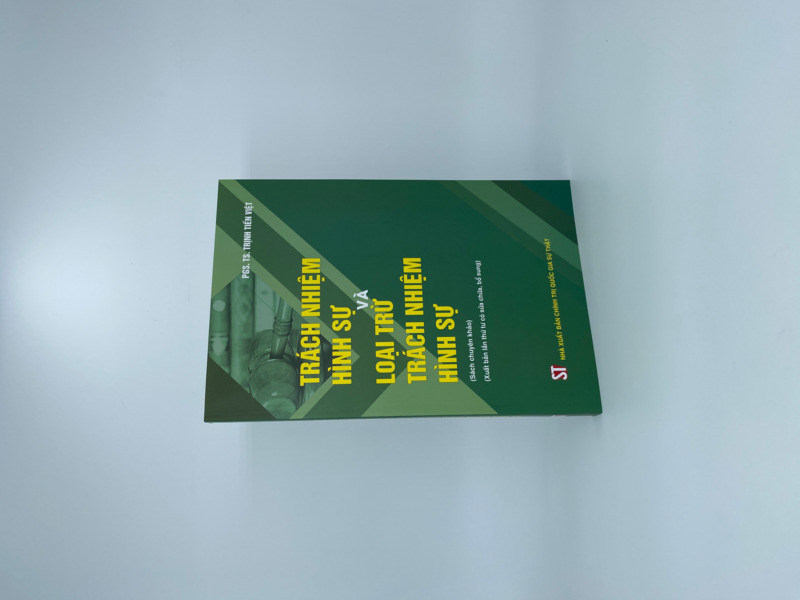 Trách nhiệm hình sự và loại trừ trách nhiệm hình sự (Sách chuyên khảo) ( Xuất bản lần thứ tư có sửa chữa, bổ sung)