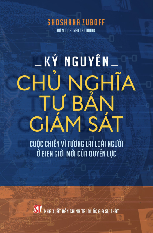 Kỷ nguyên chủ nghĩa tư bản giám sát: Cuộc chiến vì tương lai loài người...