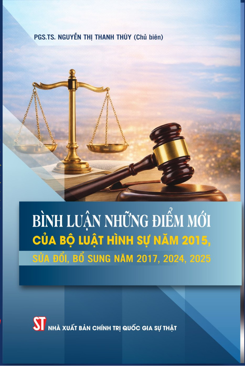Bình luận những điểm mới của Bộ luật Hình sự năm 2015, sửa đổi, bổ sung năm 2017, 2024, 2025