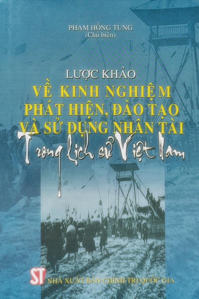 Lược khảo về kinh nghiệm phát hiện, đào tạo và sử dụng nhân tài trong...