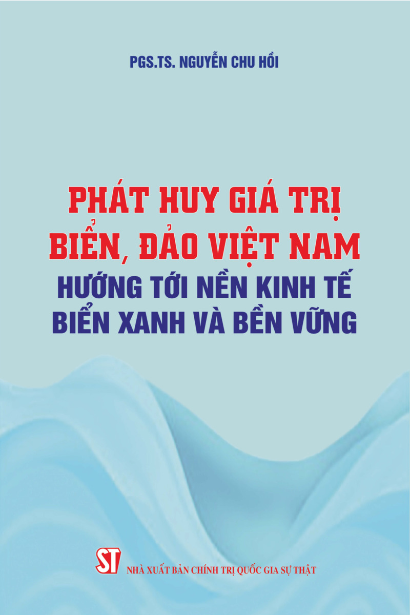 Phát huy giá trị biển, đảo Việt Nam hướng tới nền kinh tế biển xanh...