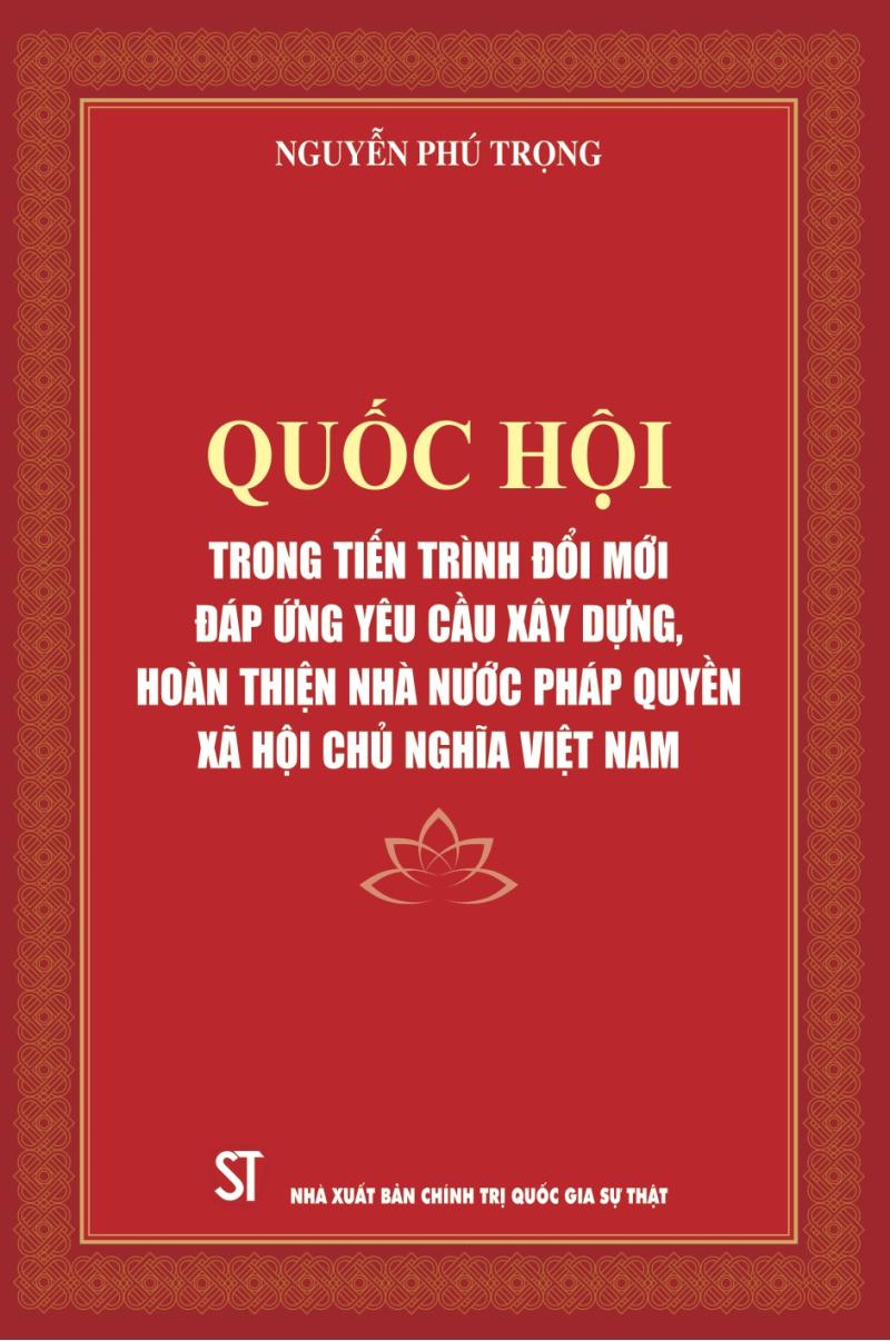 Quốc hội trong tiến trình đổi mới đáp ứng yêu cầu xây dựng, hoàn thiện...