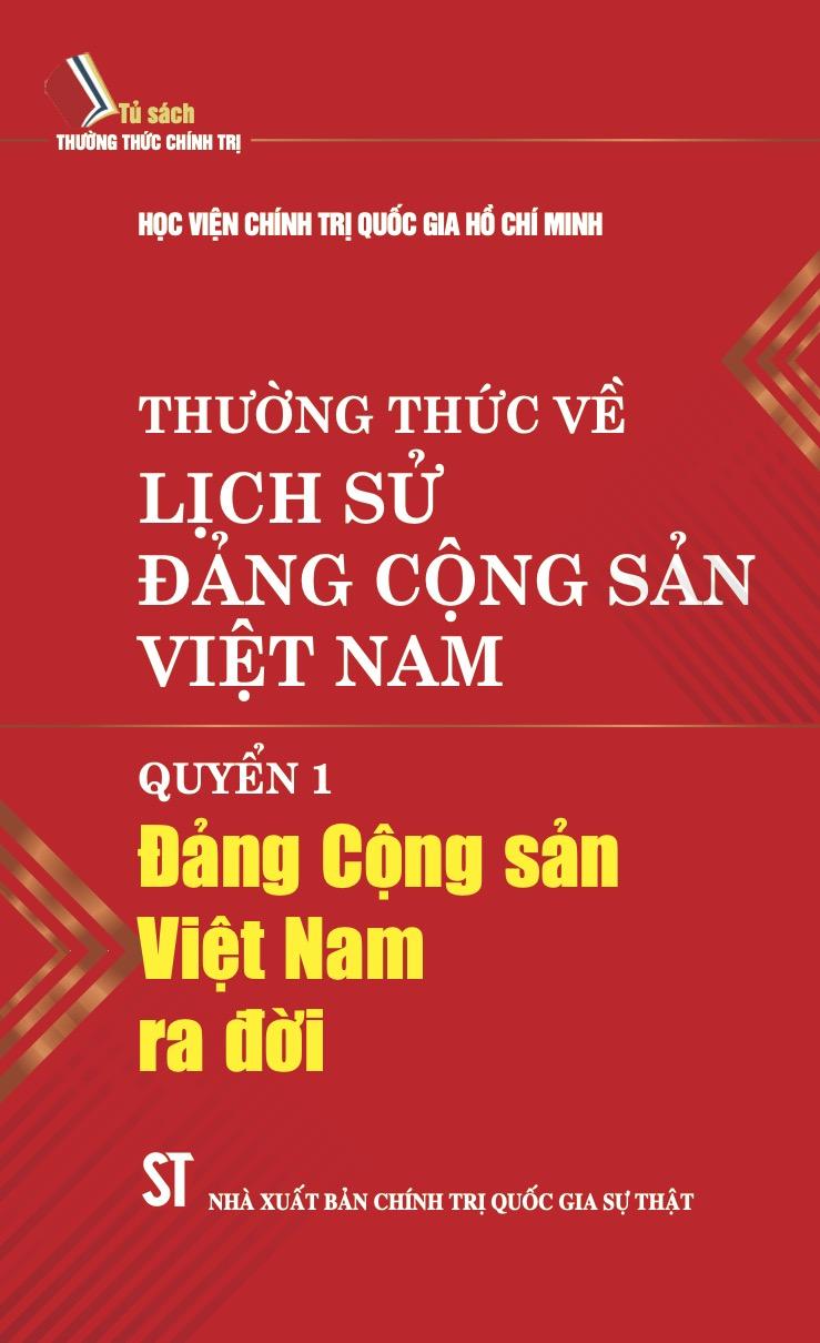 Thường thức về lịch sử Đảng Cộng sản Việt Nam. Quyển 1: Đảng Cộng sản...