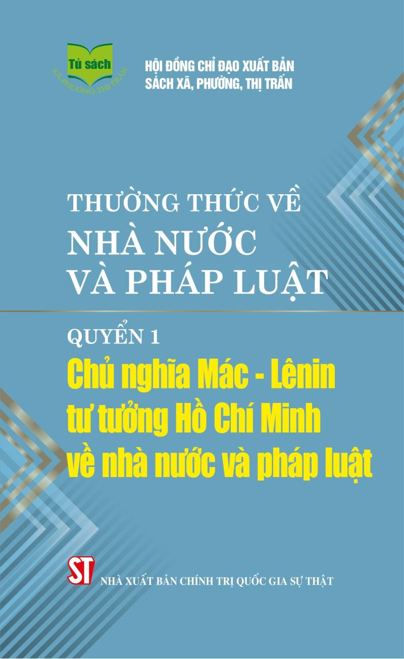 Thường thức về nhà nước và pháp luật - Quyển 1: Chủ nghĩa Mác-Lênin, tư...