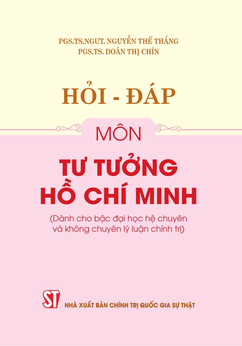 Hỏi - đáp môn Tư tưởng Hồ Chí Minh (Dành cho bậc đại học hệ...