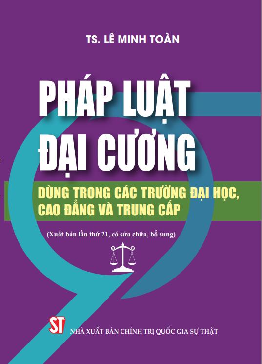 Pháp luật đại cương. Dùng trong các trường đại học, cao đẳng và trung cấp...