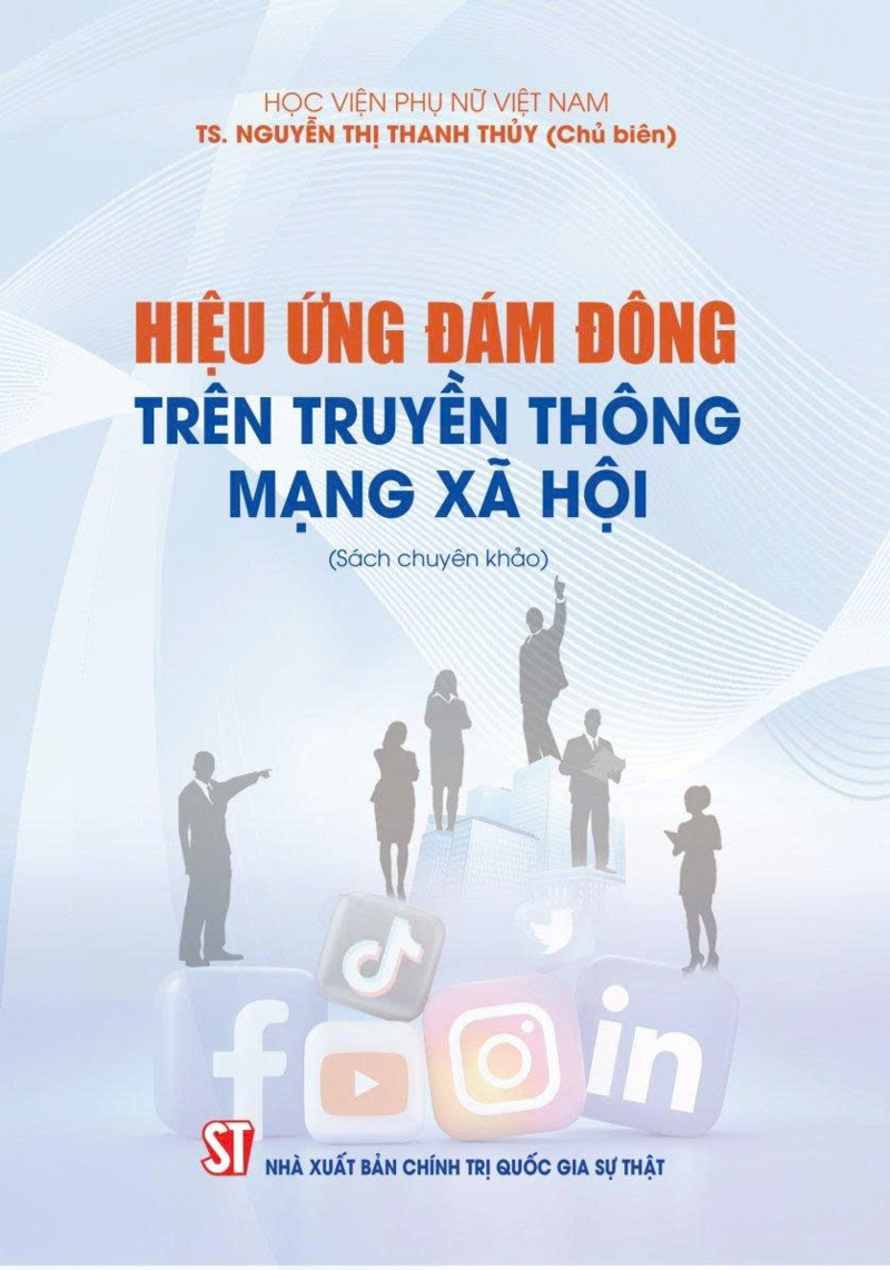 Hiệu ứng đám đông trên truyền thông mạng xã hội (Sách chuyên khảo)