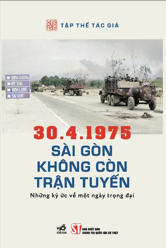 30.4.1975 Sài Gòn không còn trận tuyến - Những ký ức về một ngày trọng đại ( SÁCH ĐẶT HÀNG)