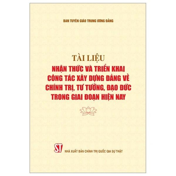 Tài liệu Nhận thức và triển khai công tác xây dựng Đảng về chính trị,...