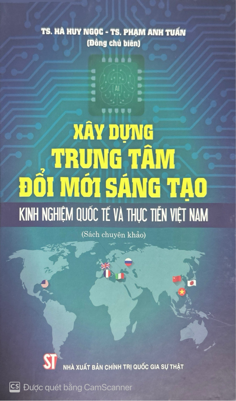 Xây dựng trung tâm đổi mới sáng tạo: Kinh nghiệm quốc tế và thực tiễn...