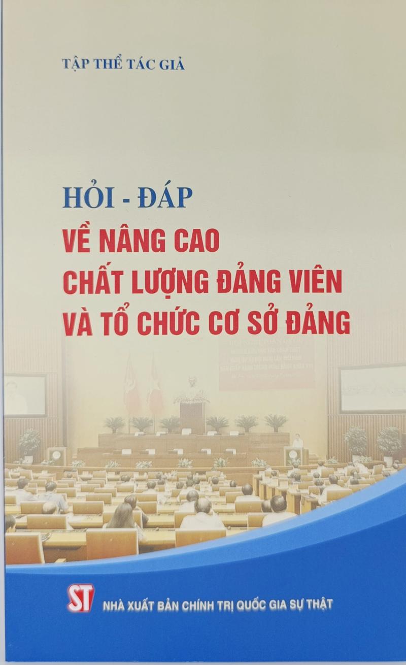 Hỏi - đáp về nâng cao chất lượng đảng viên và tổ chức cơ sở...