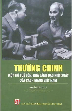 Trường Chinh Một trí tuệ lớn, nhà lãnh đạo kiệt xuất của cách mạng Việt...
