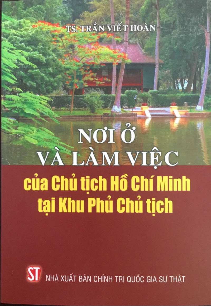 Nơi ở và làm việc của Chủ tịch Hồ Chí Minh tại khu Phủ chủ...