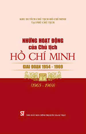 Những hoạt động của Chủ tịch Hồ Chí Minh giai đoạn 1954 - 1969 Tập...