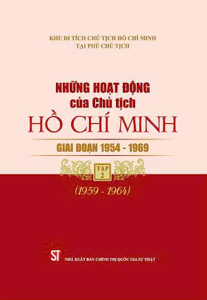 Những hoạt động của Chủ tịch Hồ Chí Minh giai đoạn 1954 - 1969 Tập...