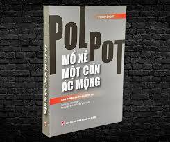Pol Pot - Mổ xẻ một cơn ác mộng (Sách tham khảo phục vụ lãnh đạo, lưu hành nội bộ)