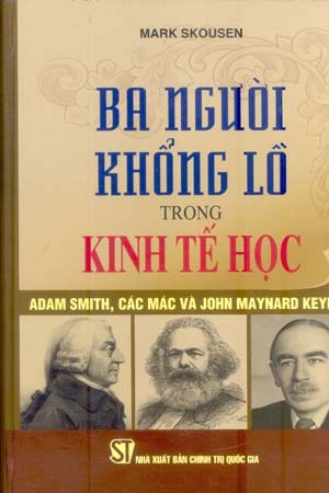 Ba người khổng lồ trong kinh tế học: Adam Smith, Các Mác và John Maynard...