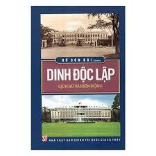 Dinh Độc Lập - Lịch sử và biến động