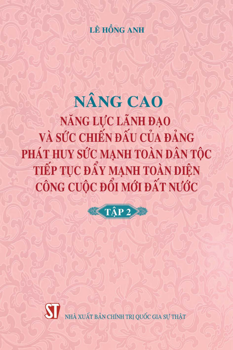 Nâng cao năng lực lãnh đạo và sức chiến đấu của Đảng, phát huy sức...