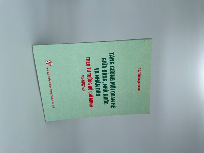 Tăng cường mối quan hệ giữa Đảng, Nhà nước và Nhân dân theo tư tưởng Hồ Chí Minh
