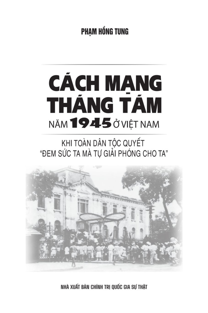 Cách mạng Tháng Tám năm 1945 ở Việt Nam: Khi toàn dân tộc quyết 