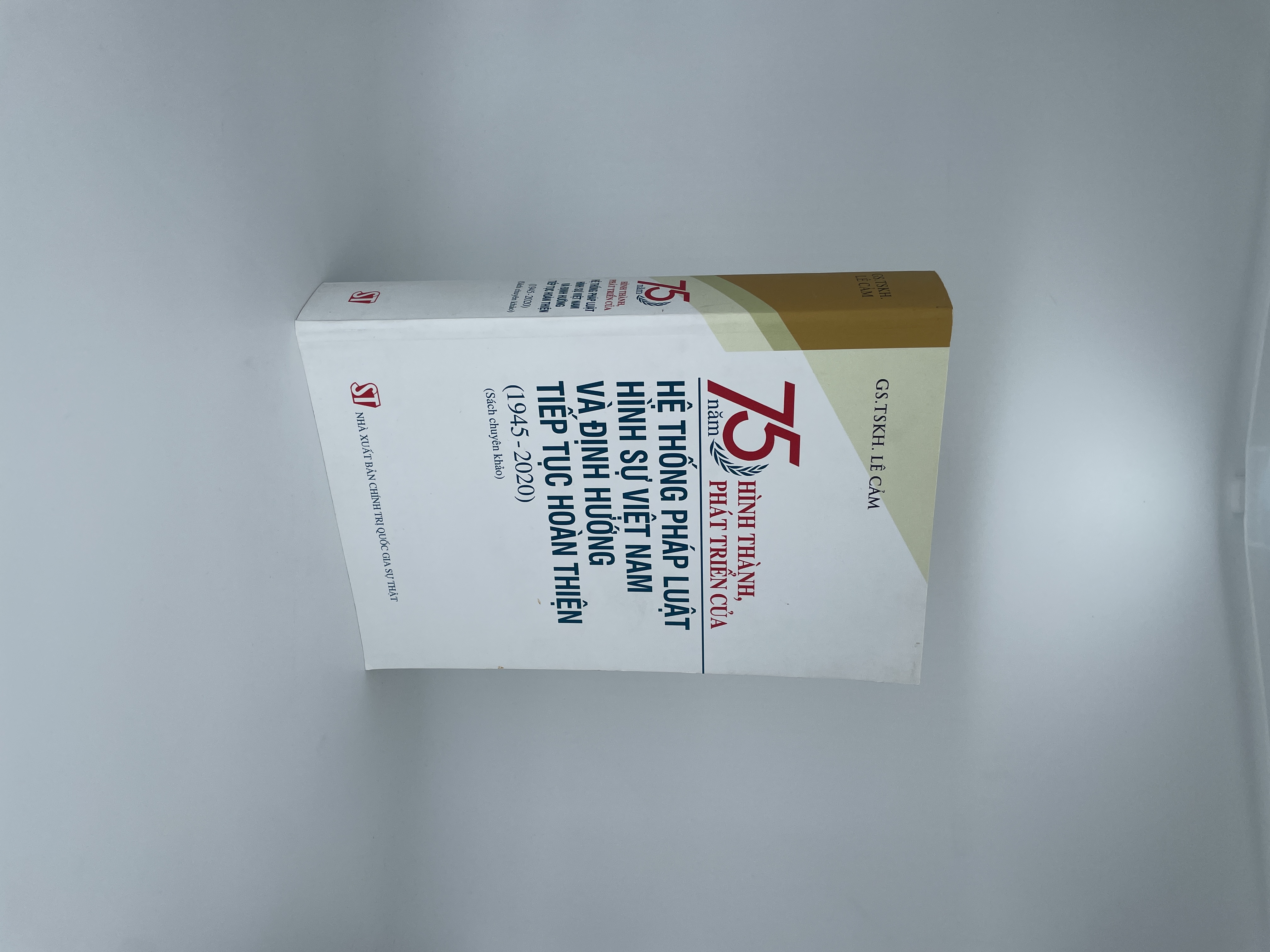 75 năm hình thành, phát triển của hệ thống pháp luật hình sự Việt Nam và định hướng tiếp tục hoàn thiện (1945 - 2020)