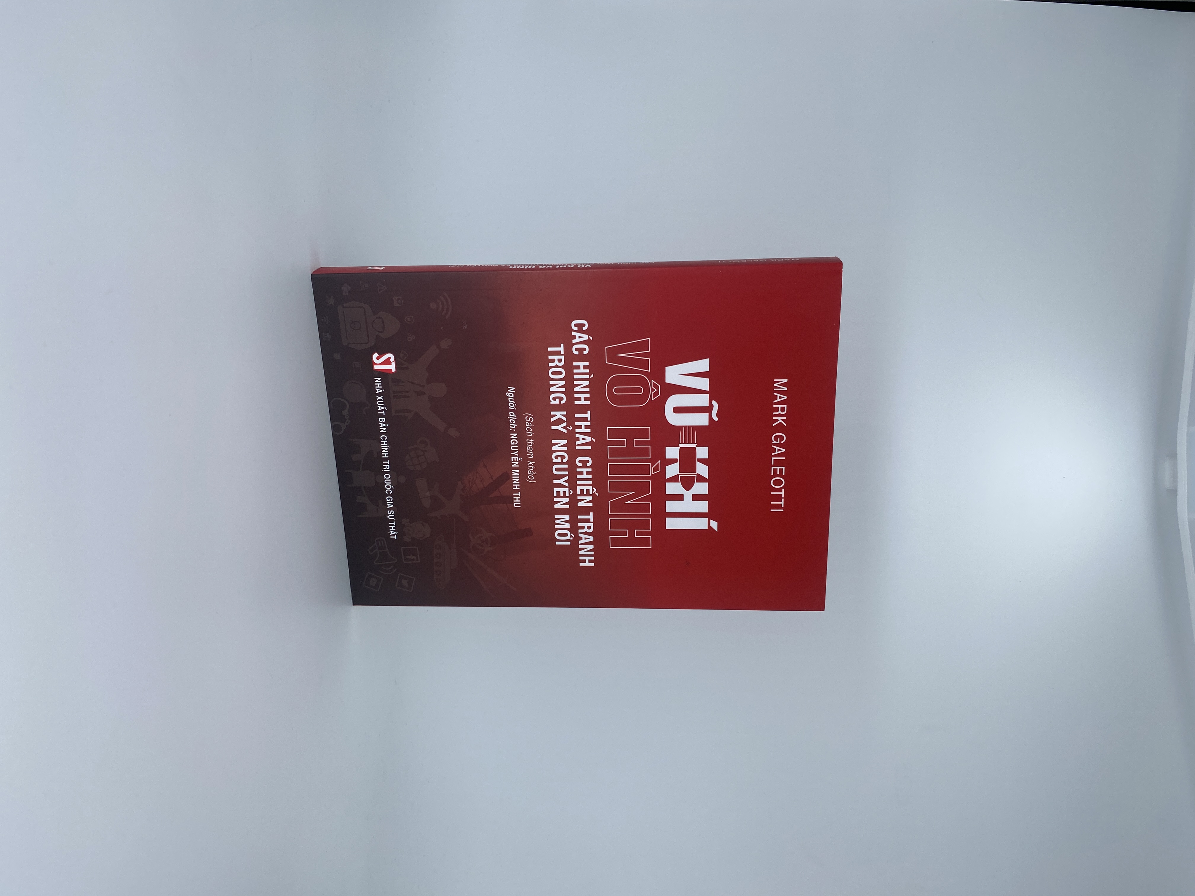 Vũ khí vô hình - Các hình thái chiến tranh trong kỷ nguyên mới (Sách tham khảo)