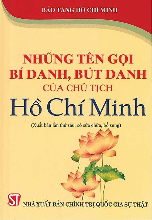 Những tên gọi, bí danh, bút danh của Chủ tịch Hồ Chí Minh (Xuất bản...