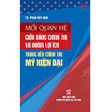 Mối quan hệ giữa đảng chính trị và nhóm lợi ích trong nền chính trị...
