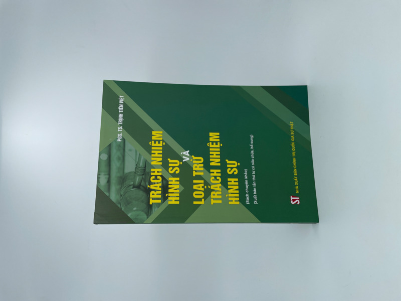Trách nhiệm hình sự và loại trừ trách nhiệm hình sự (Sách chuyên khảo) (Tái bản lần thứ hai, có sửa chữa, bổ sung)
