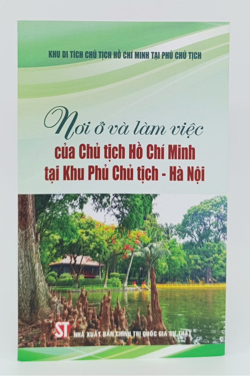 Nơi ở và làm việc của Chủ tịch Hồ Chí Minh tại Khu Phủ Chủ tịch - Hà Nội