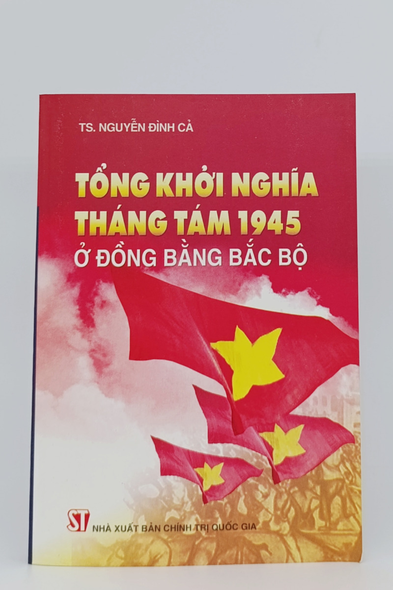 Tổng khởi nghĩa tháng Tám 1945 ở đồng bằng Bắc bộ (bìa mềm)