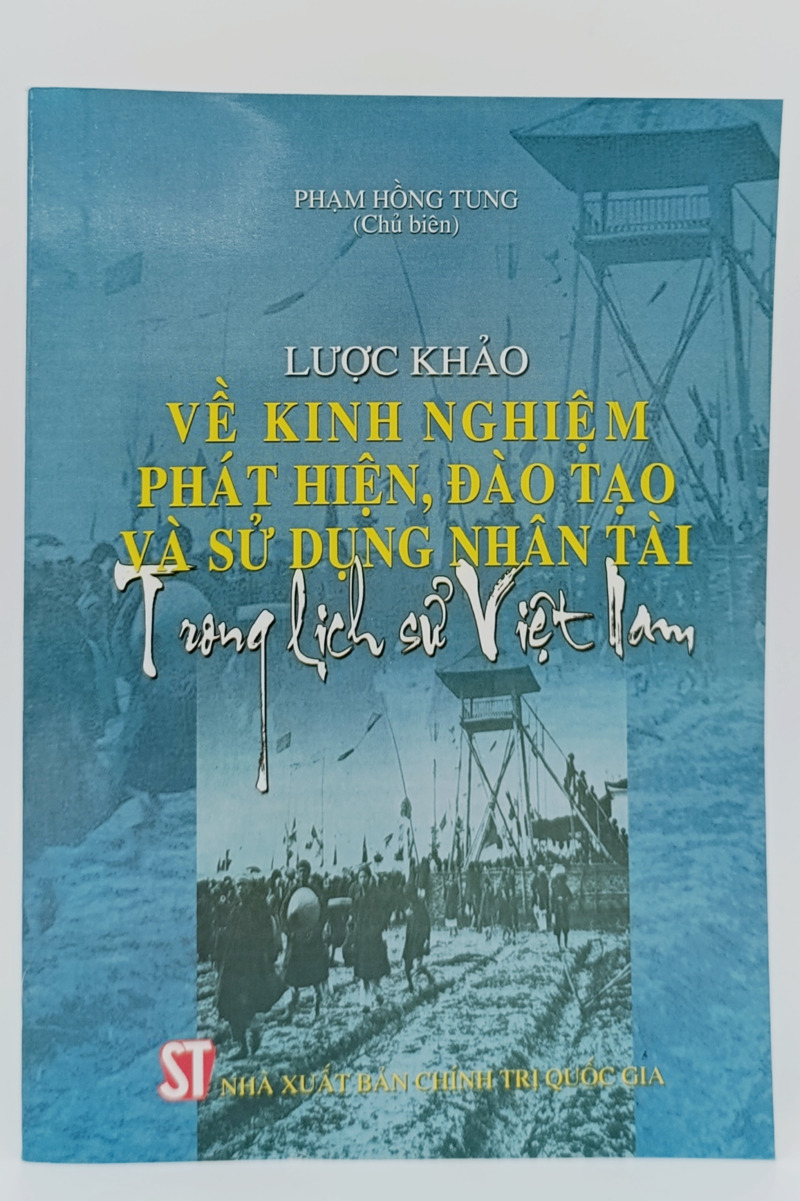Lược khảo về kinh nghiệm phát hiện, đào tạo và sử dụng nhân tài trong lịch sử Việt Nam