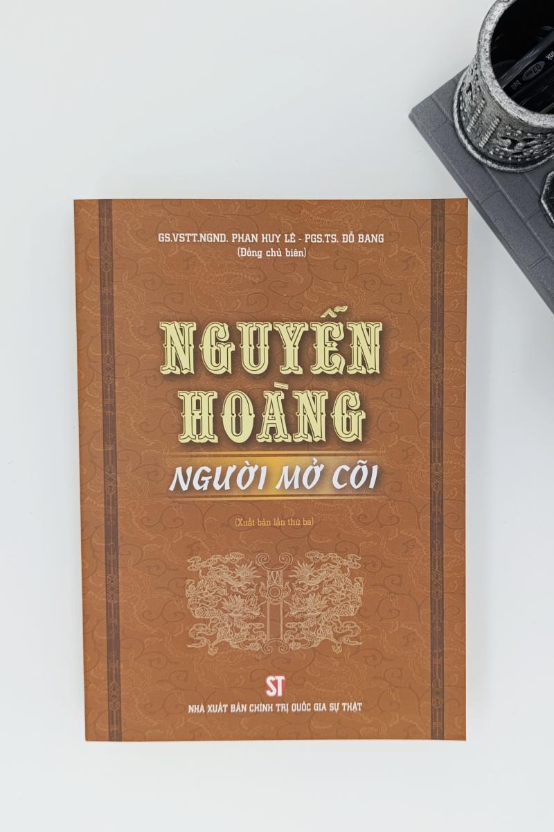 Nguyễn Hoàng - Người mở cõi (Xuất bản lần thứ ba)