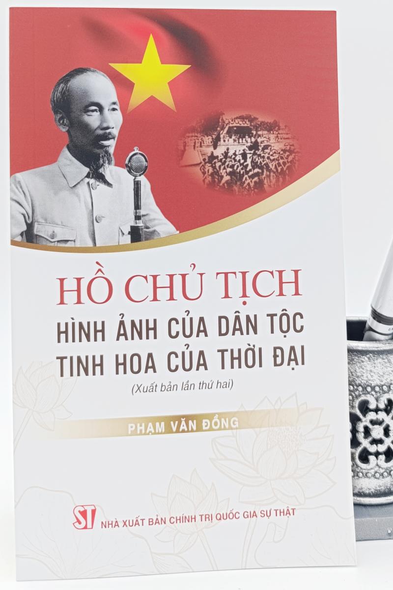 Hồ Chủ Tịch - Hình ảnh của dân tộc, tinh hoa của thời đại (Xuất bản lần thứ hai)