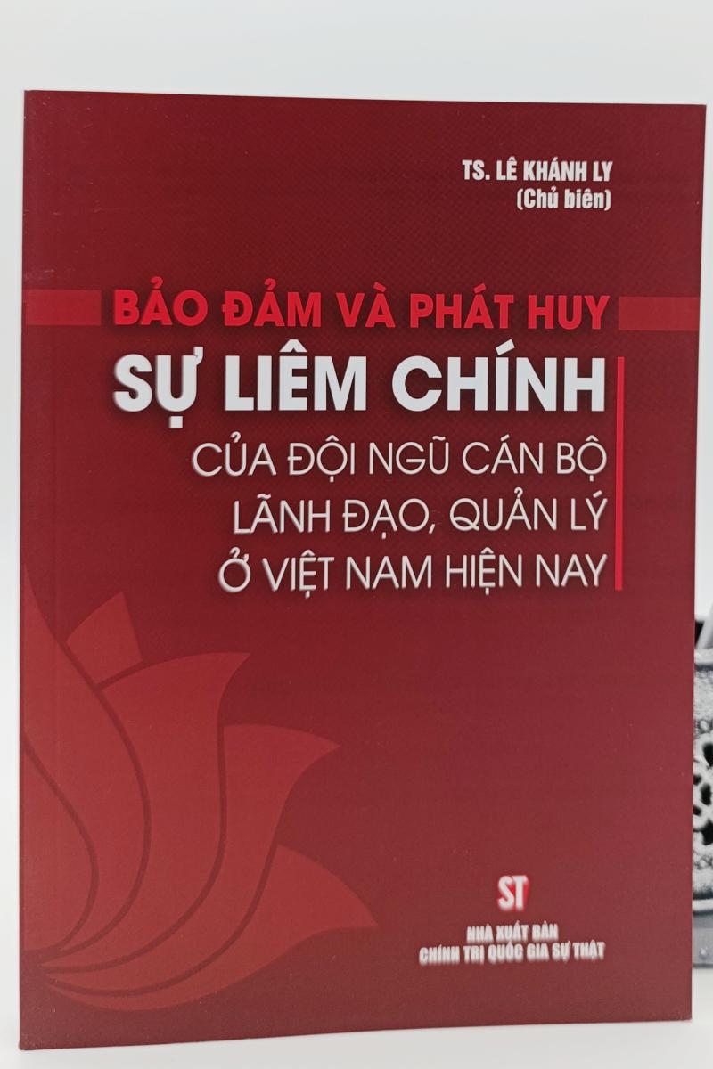 Bảo đảm và phát huy sự liêm chính của đội ngũ cán bộ lãnh đạo, quản lý ở Việt Nam hiện nay