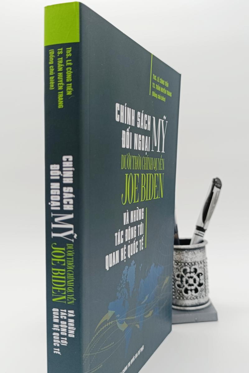 Chính sách đối ngoại Mỹ dưới thời chính quyền Joe Biden và những tác động tới quan hệ quốc tế