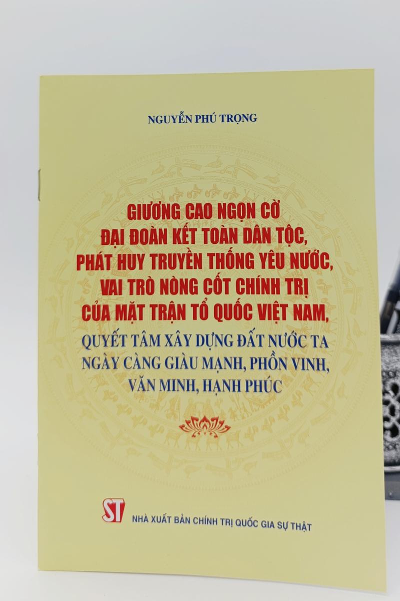 Giương cao ngọn cờ đại đoàn kết toàn dân tộc, phát huy truyền thống yêu nước, vai trò nòng cốt chính trị của Mặt trận Tổ quốc Việt Nam, quyết tâm xây dựng đất nước ta ngày càng giàu mạnh, phồn vinh, văn minh, hạnh phúc
