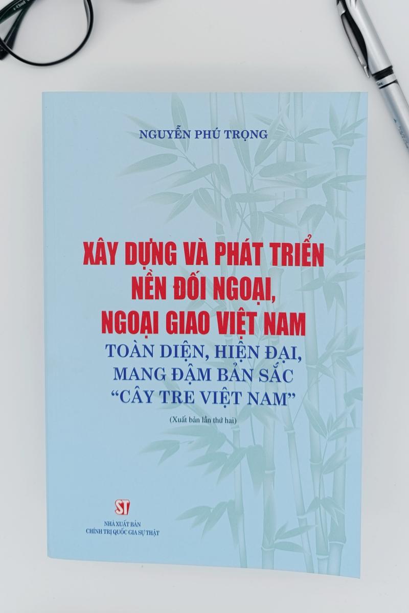 Xây dựng và phát triển nền đối ngoại, ngoại giao Việt Nam toàn diện, hiện đại, mang đậm bản sắc  