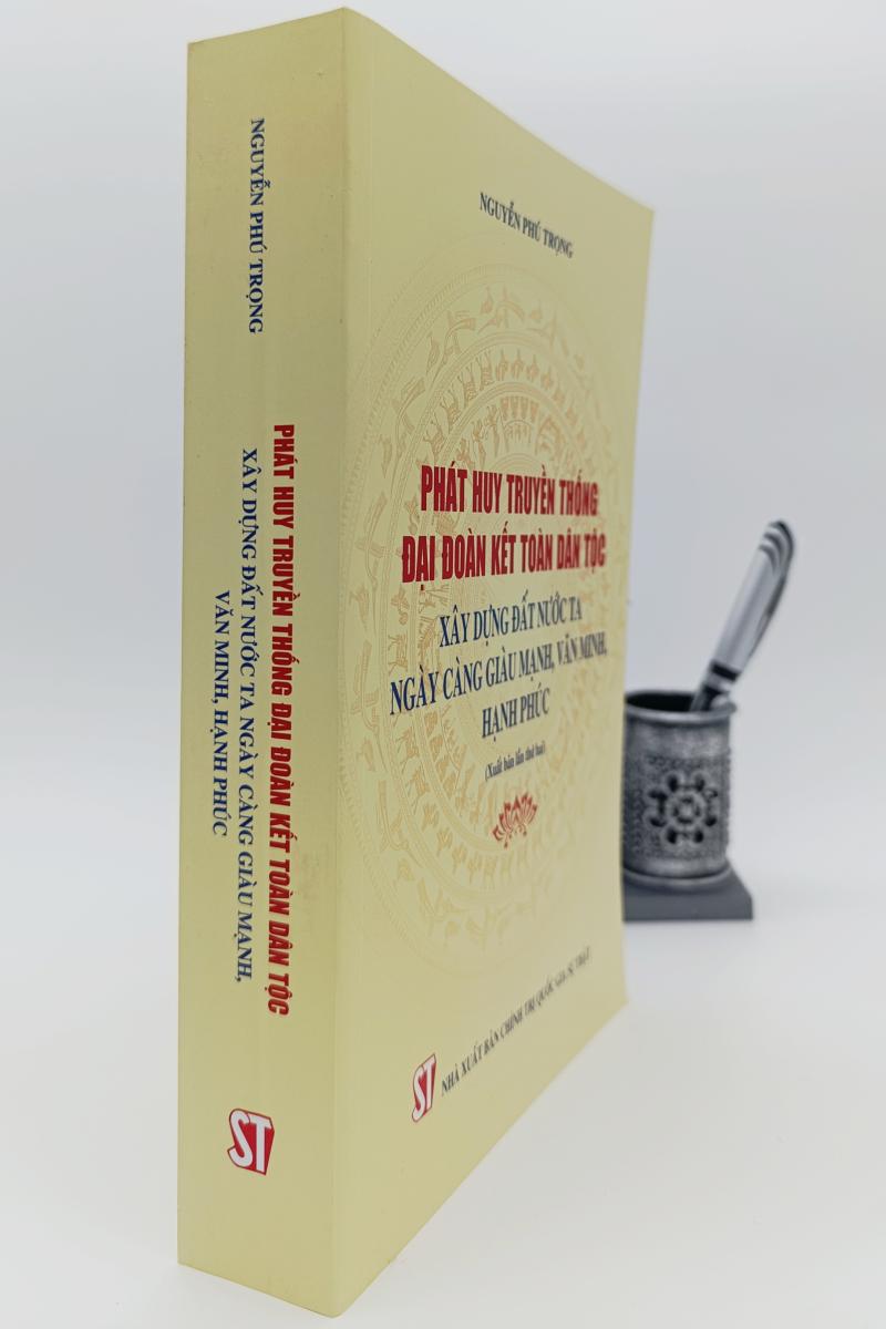 Phát huy truyền thống đại đoàn kết toàn dân tộc, xây dựng đất nước ta giàu mạnh, văn minh, hạnh phúc (Xuất bản lần thứ hai)