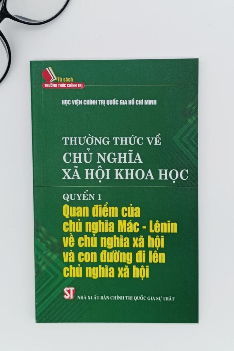 Thường thức về chủ nghĩa xã hội khoa học. Quyển 1: Quan điểm của chủ nghĩa Mác - Lênin về chủ nghĩa xã hội và con đường đi lên chủ nghĩa xã hội