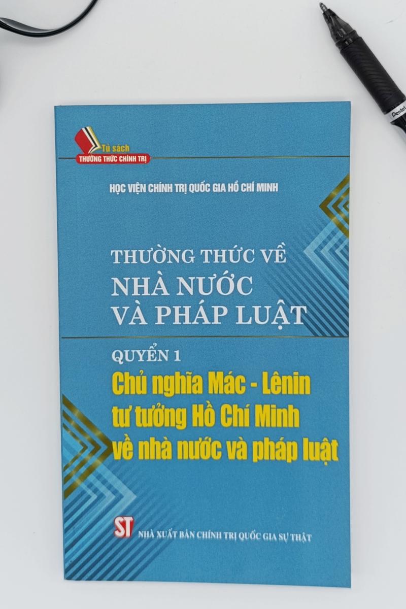 Thường thức về nhà nước và pháp luật - Quyển 1: Chủ nghĩa Mác-Lênin, tư tưởng Hồ Chí Minh về nhà nước và pháp luật