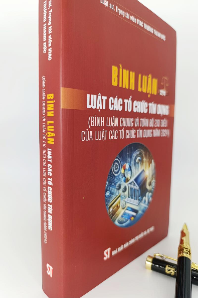 Bình luận Luật Các tổ chức tín dụng (Bình luận chung và toàn bộ 210 điều của Luật Các tổ chức tín dụng năm 2024)