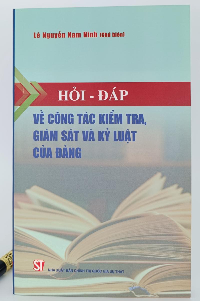 Hỏi - đáp về công tác kiểm tra, giám sát và kỷ luật của Đảng