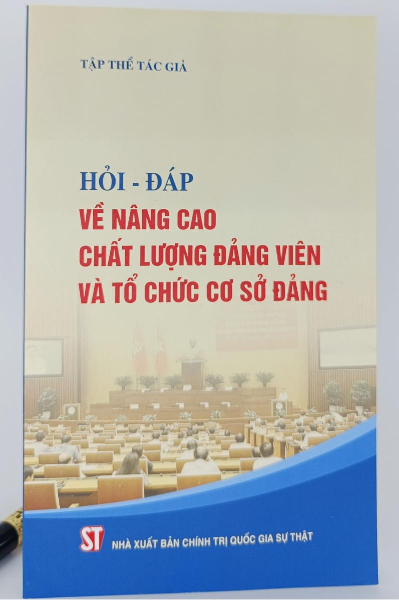 Hỏi - đáp về nâng cao chất lượng đảng viên và tổ chức cơ sở đảng