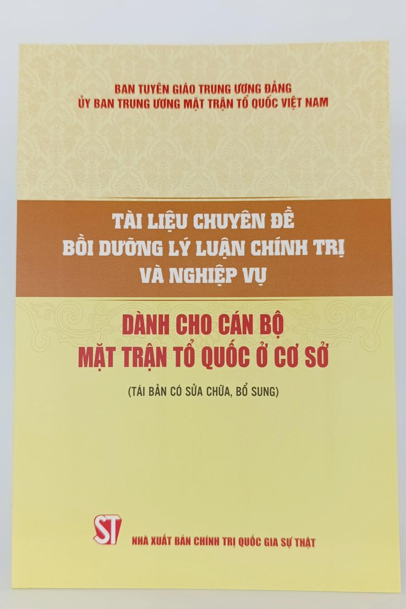 Tài liệu chuyên đề bồi dưỡng lý luận chính trị và nghiệp vụ dành cho cán bộ Mặt trận Tổ quốc ở cơ sở (Tái bản có sửa chữa, bổ sung)