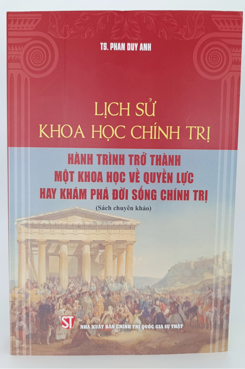 Lịch sử khoa học chính trị: Hành trình trở thành một khoa học về quyền lực hay khám phá đời sống chính trị (Sách chuyên khảo)